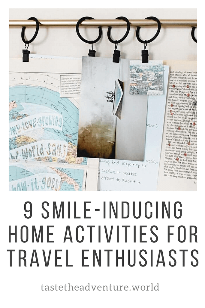 9 Smile-Inducing Home Activities for Travel Enthusiasts